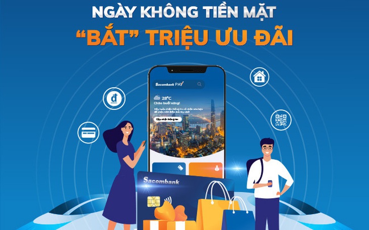 Sacombank tung loạt ưu đãi hấp dẫn trong ngày không tiền mặt