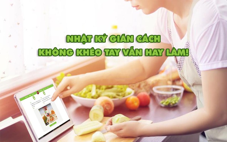 Nhật ký giãn cách không khéo tay vẫn hay làm - Ảnh 1. Nhật ký giãn cách không khéo tay vẫn hay làm - Ảnh 1.