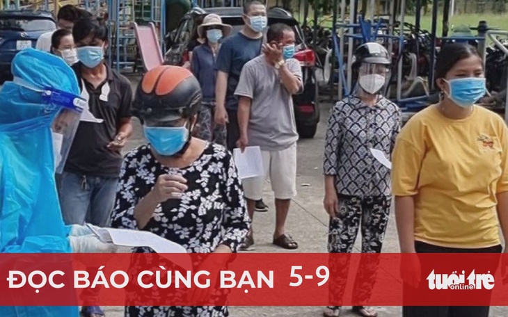 Đọc báo cùng bạn 5-9: Nên cho người tiêm 2 mũi vắc xin đi làm?