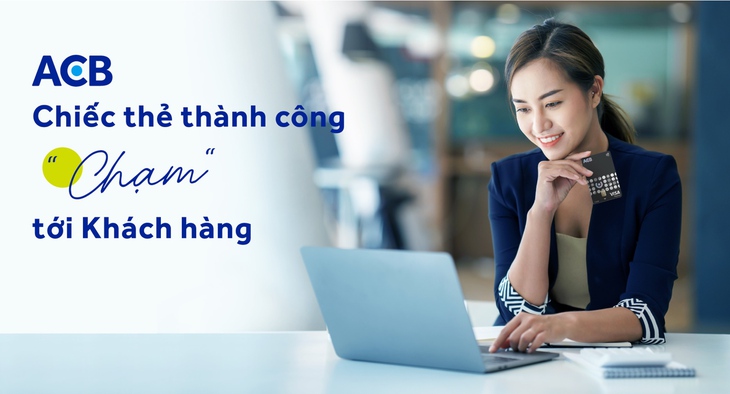 Chiếc thẻ ‘chạm’ tới khách hàng - Ảnh 1.