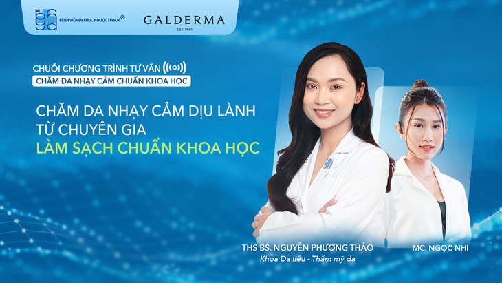 Chuơng trình tư vấn: Chăm da nhạy cảm dịu lành từ chuyên gia - Làm sạch chuẩn khoa học - Ảnh 1.