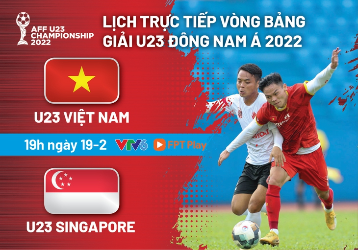 Lịch trực tiếp Giải U23 Đông Nam Á 2022: U23 Việt Nam - U23 Singapore - Ảnh 1.