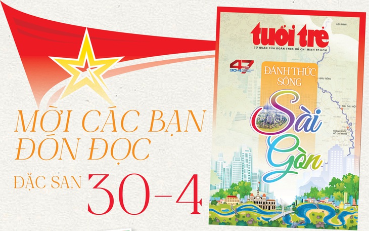 Mời bạn đón đọc Đặc san Tuổi Trẻ 30-4