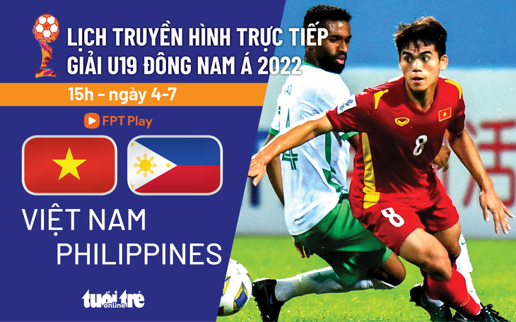 Lịch trực tiếp U19 Việt Nam - U19 Philippines - Ảnh 1.