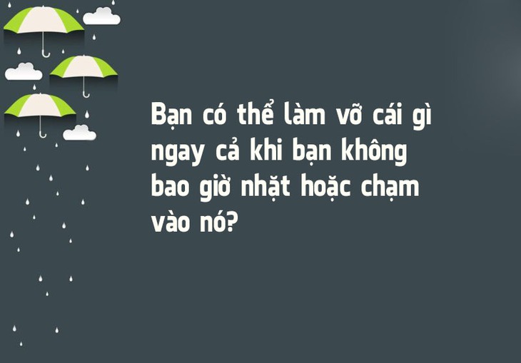 Bạn có thể làm vỡ cái gì ngay cả khi không chạm vào nó? - Ảnh 1. Bạn có thể làm vỡ cái gì ngay cả khi không chạm vào nó? - Ảnh 1.