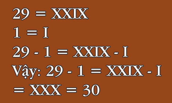 Câu đố hack não: Làm thế nào để 29 - 1 = 30? - Ảnh 1.