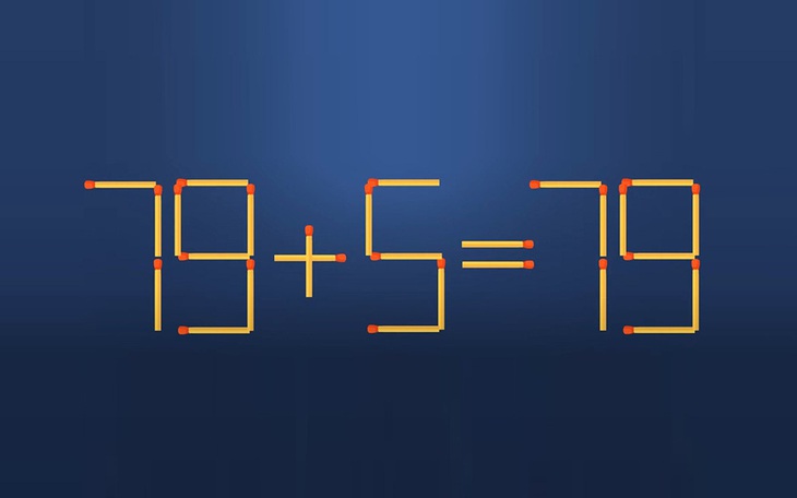 Thử tài IQ: Di chuyển một que diêm để 79+5=79 thành phép tính đúng