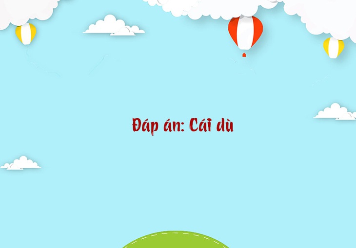 Câu đố hack não: Cái gì có đầu lại thấp hơn khi không có đầu? - Ảnh 1.