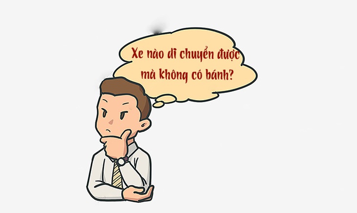 Câu đố hack não: Xe nào di chuyển được mà không có bánh?- Ảnh 1.