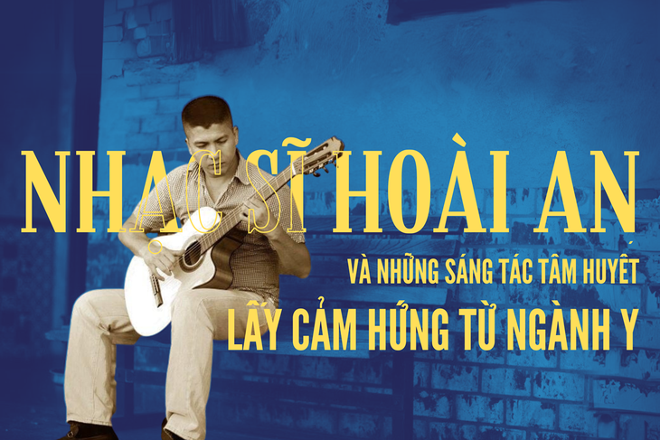 Nhạc sĩ Hoài An và những sáng tác lấy cảm hứng từ ngành y