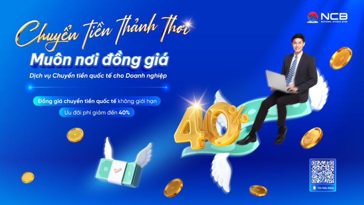 Chương trình ưu đãi &quot;Chuyển tiền thảnh thơi – Muôn nơi đồng giá&quot; của NCB mang đến những lựa chọn đa dạng, đáp ứng mọi nhu cầu doanh nghiệp.