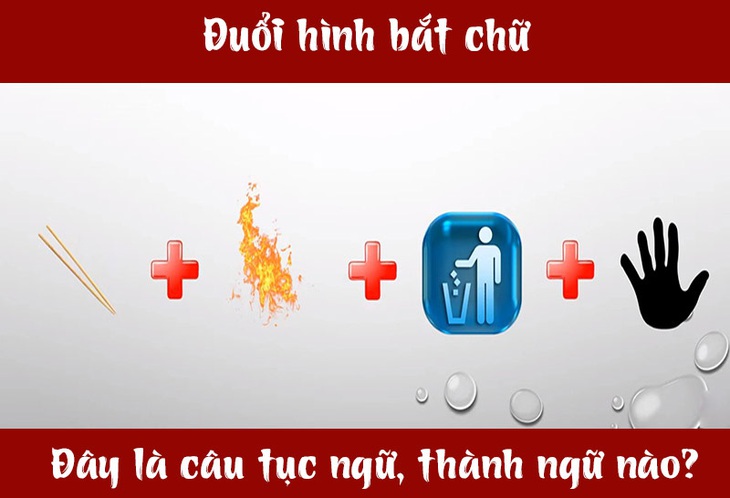 IQ cao có đoán được đây là câu tục ngữ, thành ngữ gì? (P24)- Ảnh 5. IQ cao có đoán được đây là câu tục ngữ, thành ngữ gì? (P24)- Ảnh 5.