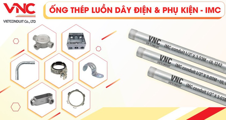 Ống luồn dây điện IMC giúp bảo vệ an toàn cho hệ thống điện- Ảnh 2.