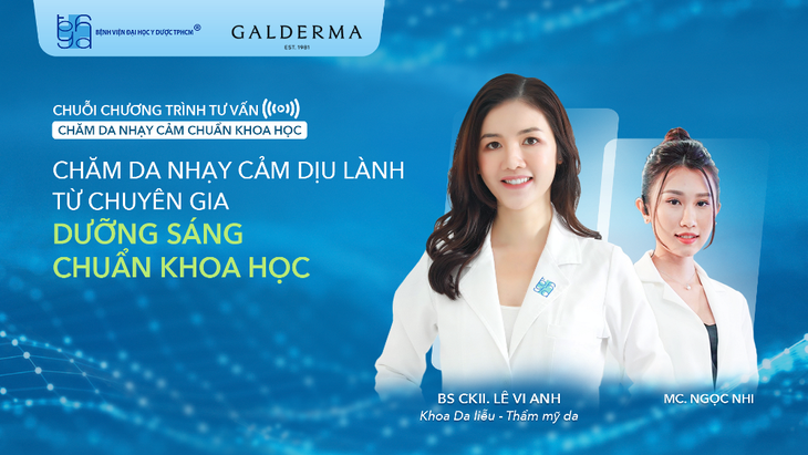 Chương trình tư vấn: Chăm da nhạy cảm dịu lành từ chuyên gia - Dưỡng sáng da chuẩn khoa học - Ảnh 1.