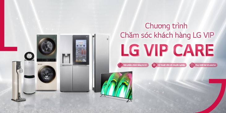 LG tung trọn đặc quyền ưu đãi với chương trình ‘LG vip care’ - Ảnh 1.