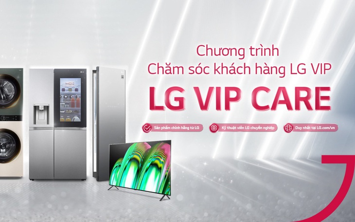 LG tung trọn đặc quyền ưu đãi với chương trình ‘LG vip care’