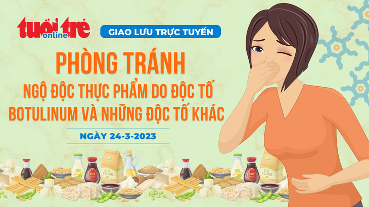 14h hôm nay tư vấn trực tuyến: Những thực phẩm nào nguy cơ ngộ độc botulinum? - Ảnh 2.