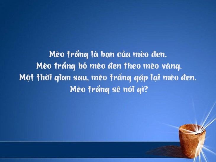 Những câu đố mẹo chỉ người thông minh mới giải được (P2) - Ảnh 10.