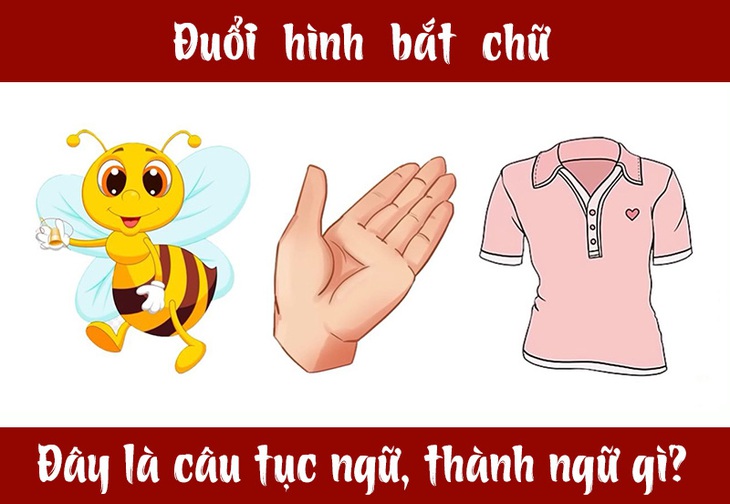 Câu tục ngữ, thành ngữ khó nhằn này là gì? (P3) - Ảnh 7.