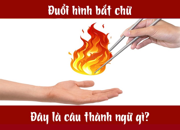 Câu tục ngữ, thành ngữ khó nhằn này là gì? (P6) - Ảnh 4. Câu tục ngữ, thành ngữ khó nhằn này là gì? (P6) - Ảnh 4.