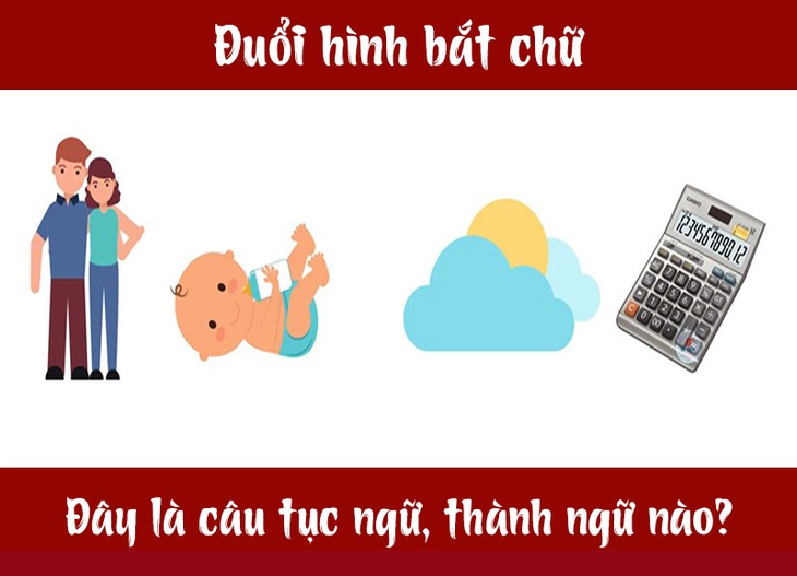 Câu tục ngữ, thành ngữ khó nhằn này là gì? (P16) - Ảnh 7. Câu tục ngữ, thành ngữ khó nhằn này là gì? (P16) - Ảnh 7.