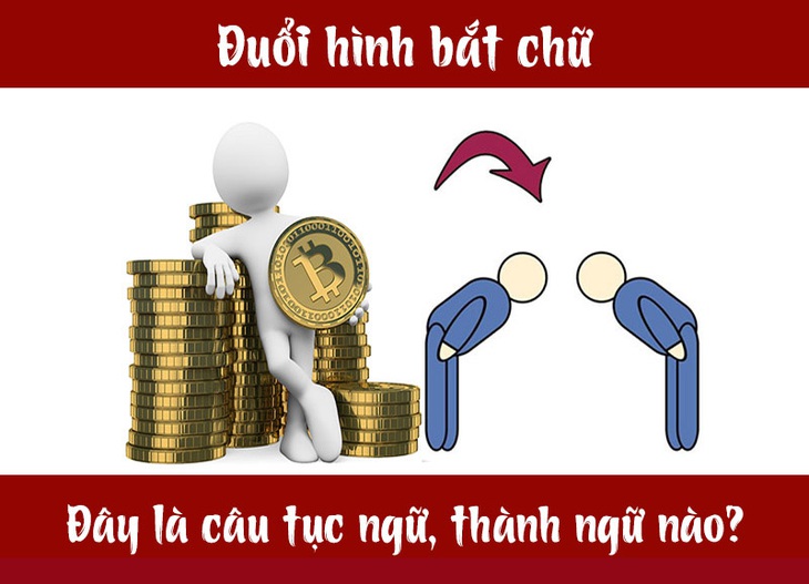 Câu tục ngữ, thành ngữ khó nhằn này là gì? (P20) - Ảnh 1. Câu tục ngữ, thành ngữ khó nhằn này là gì? (P20) - Ảnh 1.