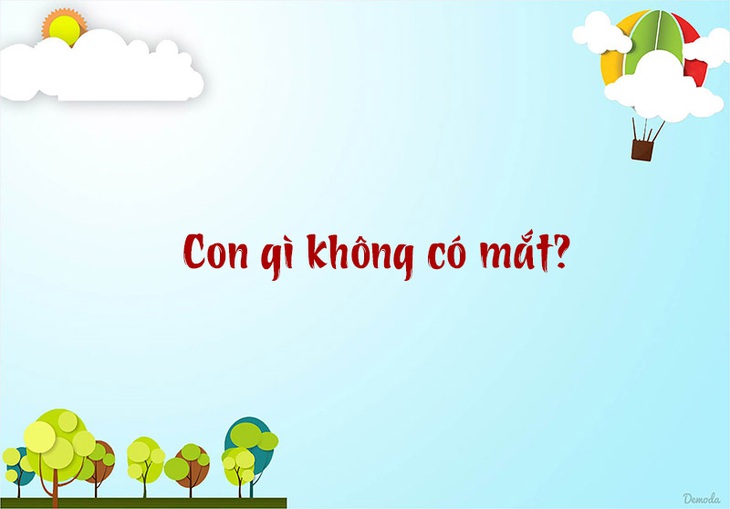 Những câu đố mẹo, chỉ người thông minh mới giải được (P2) - Ảnh 10.