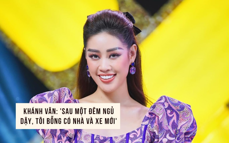 Hoa hậu Khánh Vân bức xúc vì phát ngôn "ngủ dậy có nhà, có xe" bị đào lại