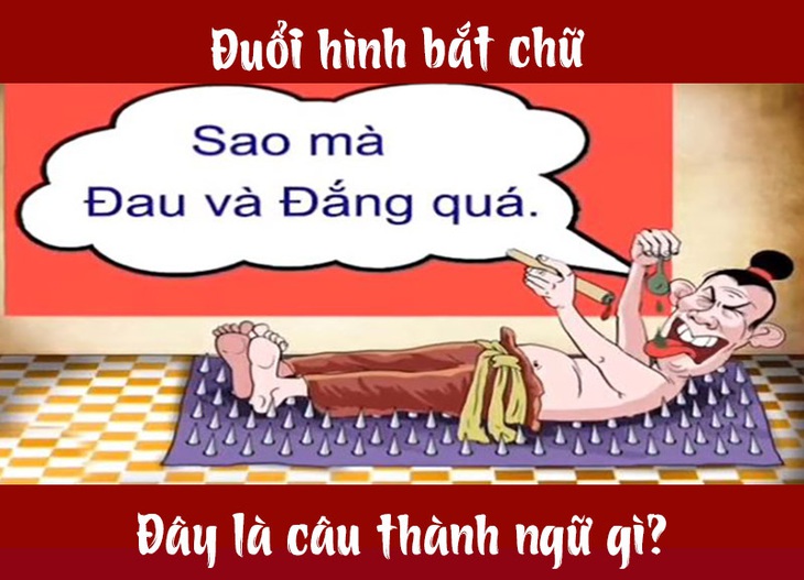 Câu tục ngữ, thành ngữ 'khó nhằn' này là gì? (P8) - Ảnh 4.