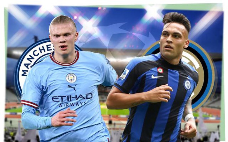 Lịch trực tiếp chung kết Champions League: Man City - Inter Milan