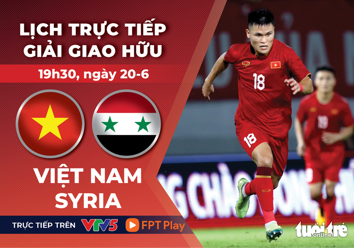 Lịch trực tiếp giao hữu tuyển Việt Nam - Syria - Ảnh 1.