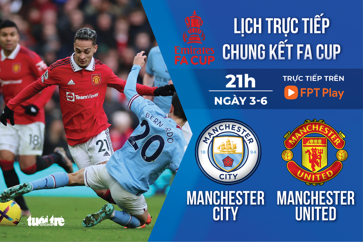 Lịch trực tiếp chung kết FA Cup: Man City - Man United - Ảnh 1.