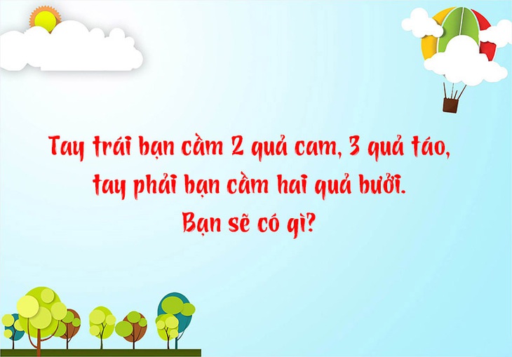 Câu đố hack não: Con gì bỏ đói sống lâu, ăn no thì chết? - Ảnh 4.