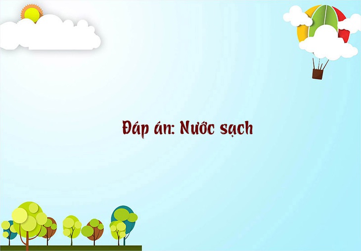 Câu đố hack não: Cái gì càng rửa thì càng bẩn? - Ảnh 1.