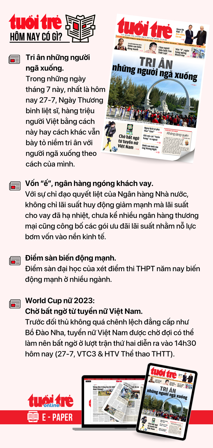 Tin tức chính trên Tuổi Trẻ nhật báo hôm nay 27-7. Để đọc Tuổi Trẻ báo in phiên bản E-paper, mời bạn đăng ký Tuổi Trẻ Sao TẠI ĐÂY