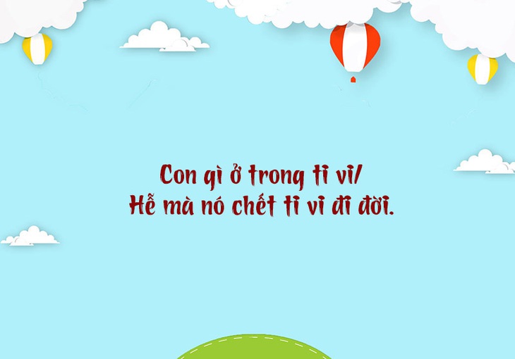 Câu đố hack não: Con gì cho ăn thì mau chết, bỏ đói thì sống lâu? - Ảnh 7. Câu đố hack não: Con gì cho ăn thì mau chết, bỏ đói thì sống lâu? - Ảnh 7.
