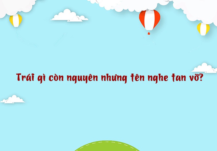 Câu đố hack não: Từ gì nghĩa vừa có, vừa không? - Ảnh 6. Câu đố hack não: Từ gì nghĩa vừa có, vừa không? - Ảnh 6.