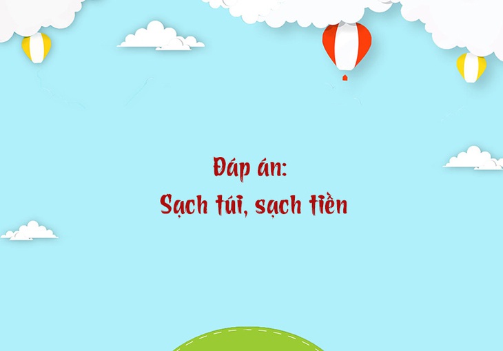 Câu đố hack não: Cái gì 2 lỗ, có gió thì sống, không gió thì chết?- Ảnh 4.