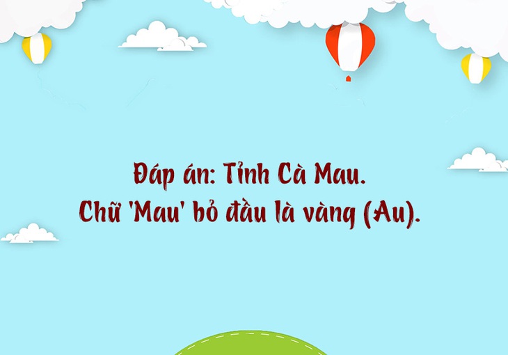 Tỉnh nào Việt Nam trong tên bỏ đầu thì biến thành vàng? - Ảnh 1.