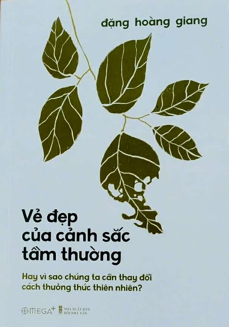 Nếu xem thiên nhiên là hàng hoá tiêu dùng thì con người sẽ bỏ lỡ vẻ đẹp thực thụ của chúng - Ảnh 2.