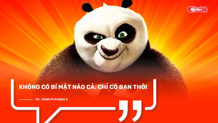 Những câu nói truyền cảm hứng trong phim hoạt hình Kung Fu Panda (P2) - Ảnh 3.