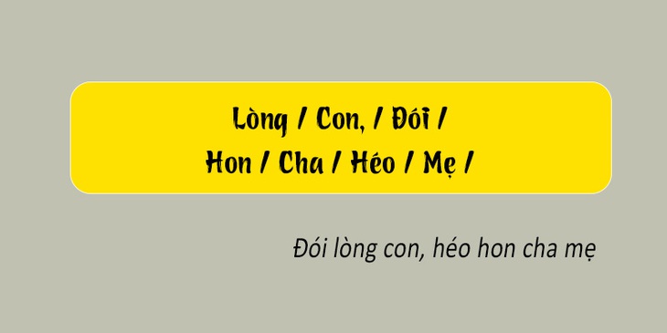 Thử tài tiếng Việt: Sắp xếp các từ sau thành câu có nghĩa (P153) - Ảnh 1.