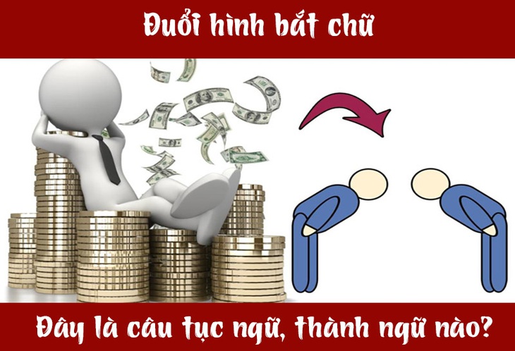 Câu tục ngữ, thành ngữ 'khó nhằn' này là gì? (P45)- Ảnh 1.