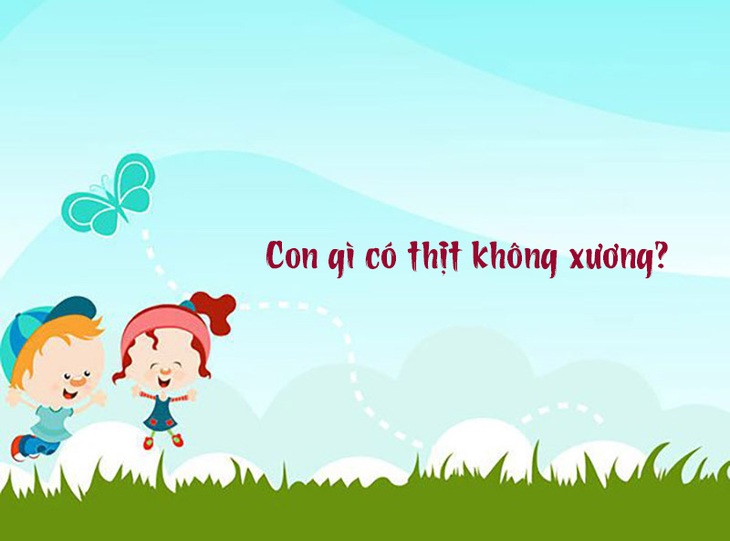 Câu đố hack não: Con gì có thịt không xương?- Ảnh 1. Câu đố hack não: Con gì có thịt không xương?- Ảnh 1.