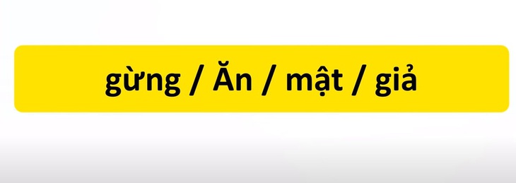 Thử tài tiếng Việt: Sắp xếp các từ sau thành câu có nghĩa (P30)- Ảnh 1.