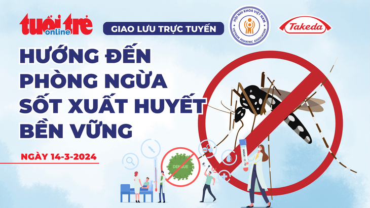 Báo Tuổi Trẻ và Hội Nhi khoa Việt Nam, Công ty dược phẩm Takeda Việt Nam phối hợp tổ chức cuộc giao lưu trực tuyến &quot;Hướng đến phòng ngừa sốt xuất huyết bền vững&quot;, bắt đầu từ 9h sáng 14-3 - Đồ họa: NGỌC THÀNH