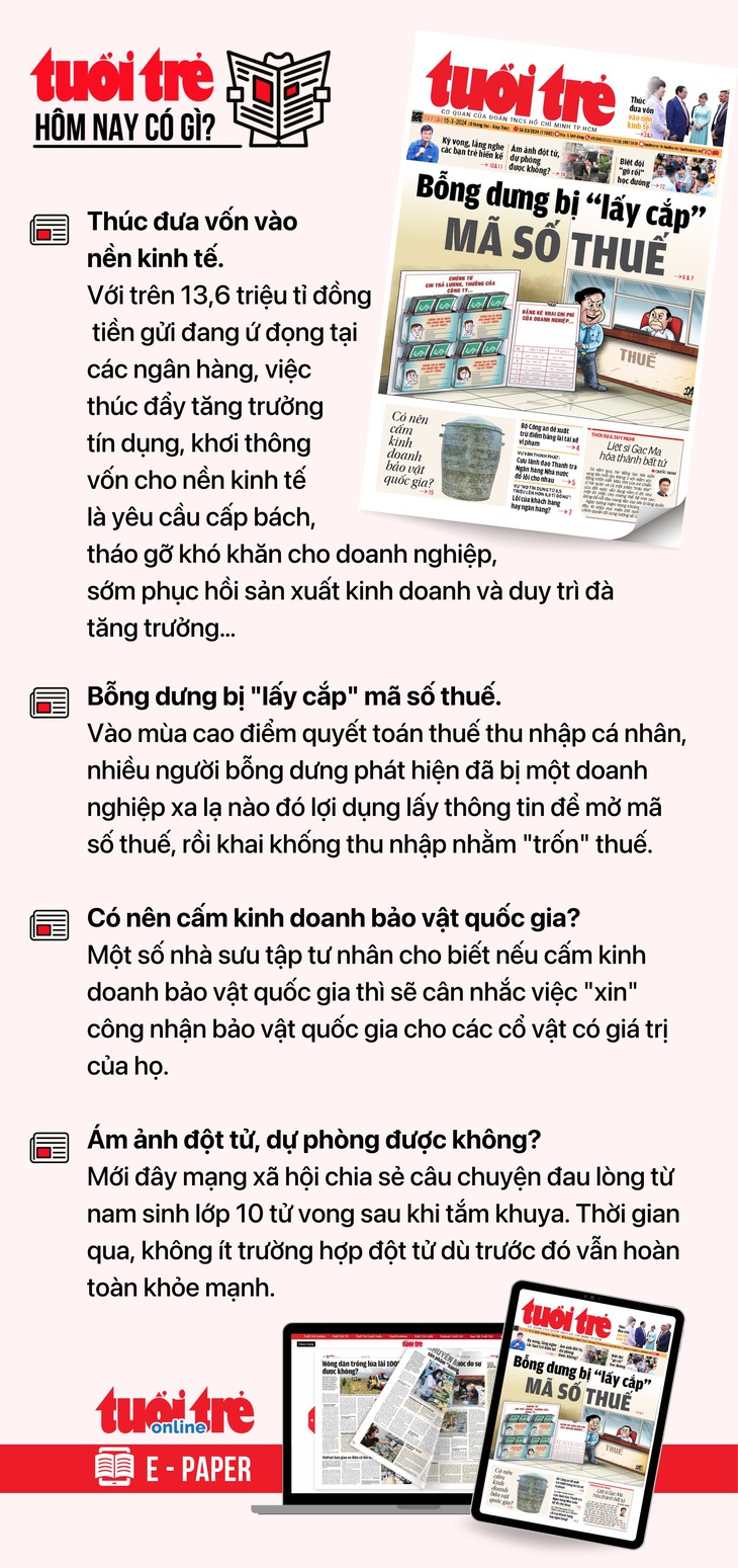 Tin tức chính trên Tuổi Trẻ nhật báo hôm nay 15-3. Để đọc Tuổi Trẻ báo in phiên bản E-paper, mời bạn đăng ký Tuổi Trẻ Sao TẠI ĐÂY