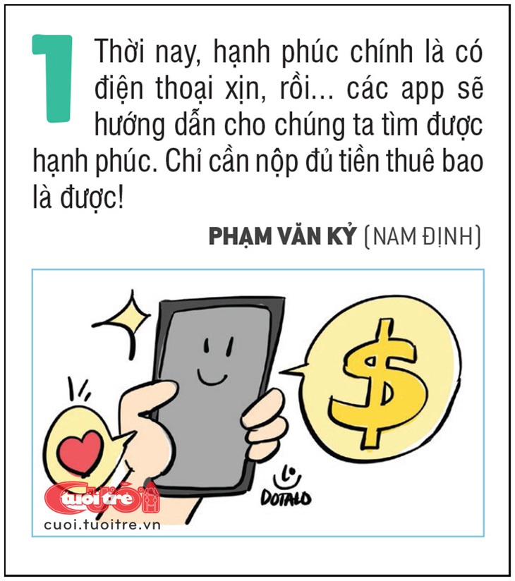 Thời nay, hạnh phúc chính là có điện thoại xịn, rồi... các app sẽ hướng dẫn cho chúng ta tìm được hạnh phúc.