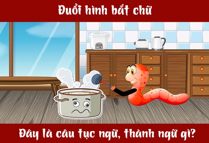 IQ cao có đoán được đây là câu tục ngữ, thành ngữ gì? (P62)- Ảnh 1.