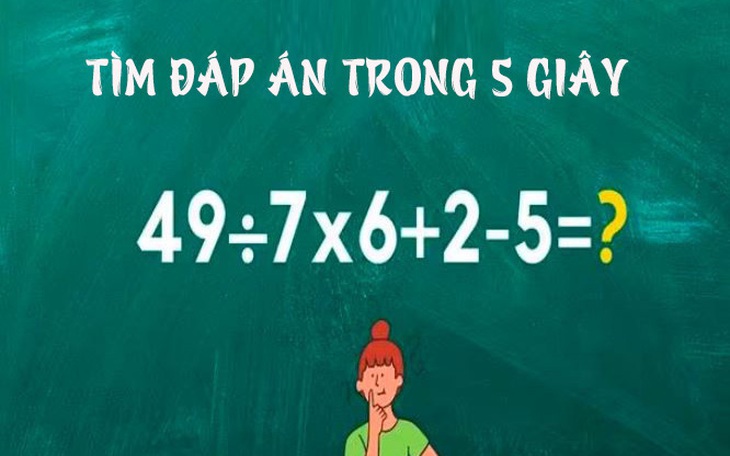 Câu đố IQ: Giải toán nhanh trong 5 giây